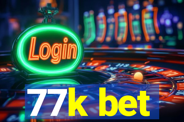 77k bet